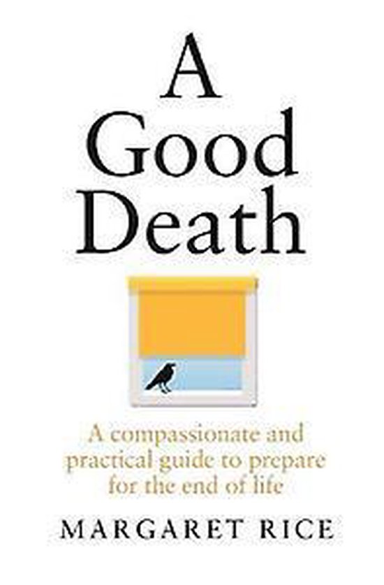 A Good Death: A Compassionate and Practical Guide to Prepare ... - cover