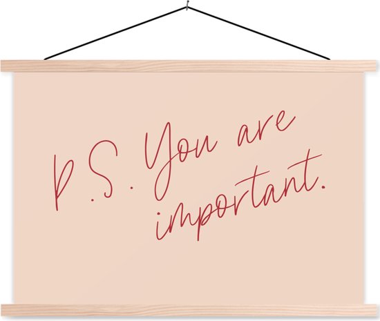 Posterhanger incl. Poster - Schoolplaat - Tekst - P.S. you are important - Quotes - 150x100 cm - Blanke latten