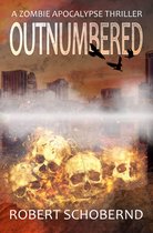 Outnumbered: A Zombie Apocalypse Thriller