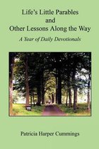 Life's Little Parables and Other Lessons Along the Way - A Year of Daily Devotionals - Second Edition