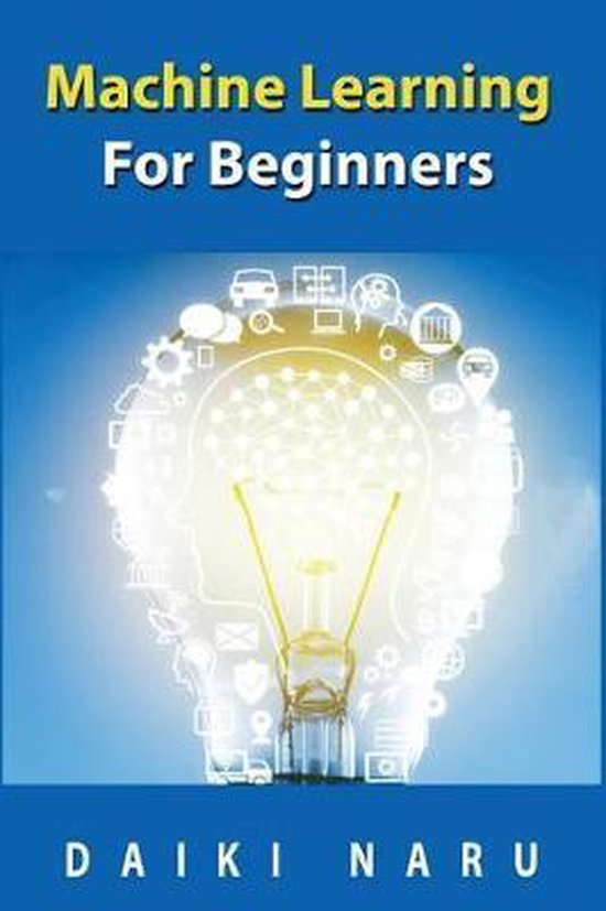 Machine Learning for Beginners 9781547115419 Daiki Naru Boeken
