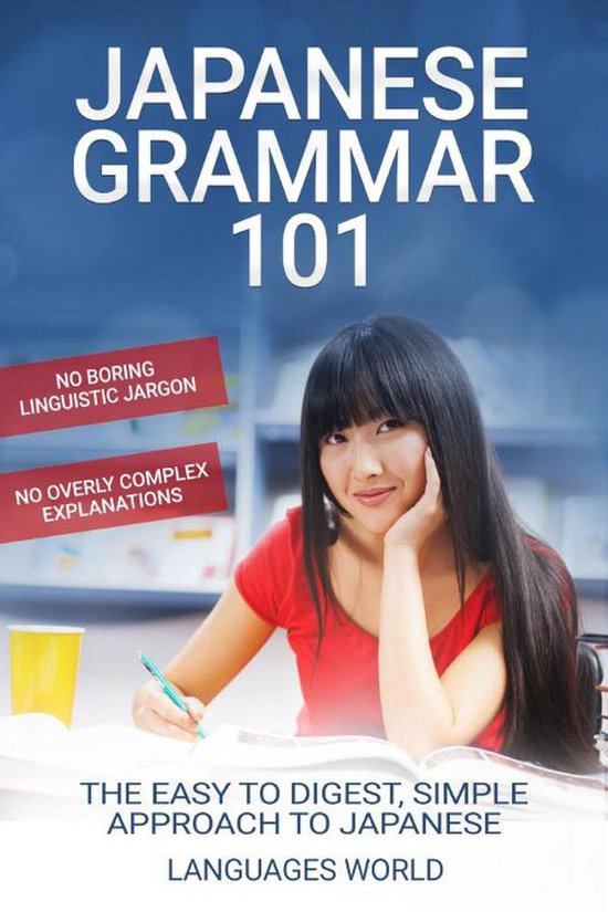 Japanese Grammar 101: No Boring Linguistic Jargon No Overly  ... - cover