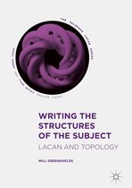 The Palgrave Lacan Series - Writing the Structures of the Subject