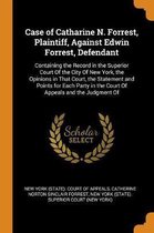 Case of Catharine N. Forrest, Plaintiff, Against Edwin Forrest, Defendant