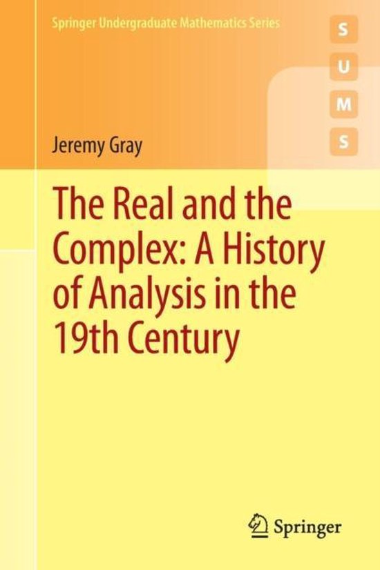 The Real and the Complex A History of Analysis in the 19th C ... - cover