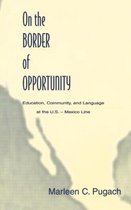 Sociocultural, Political, and Historical Studies in Education- On the Border of Opportunity