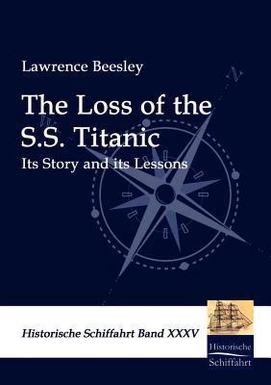 Couverture du livre 'The Loss of the S.S. Titanic: Its Story and its Lessons' par Lawrence Beesley. Avec une rose des vents et un navire.