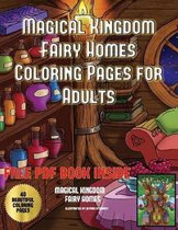 Magical Kingdom - Fairy Homes Coloring Pages for Adults