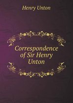 Correspondence of Sir Henry Unton