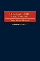 Criminal Justice Policy Making