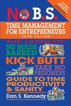 No B.S. - No B.S. Time Management for Entrepreneurs