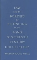 Law and the Borders of Belonging in the Long Nineteenth Century United States