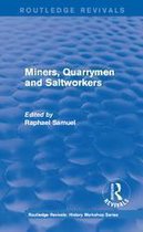 Routledge Revivals: History Workshop Series - Routledge Revivals: Miners, Quarrymen and Saltworkers (1977)