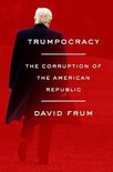 Trumpocracy The Corruption of the American Republic