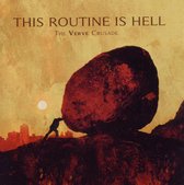 This Routine Is Hell - The Verve Crusade (CD)