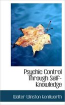 Psychic Control Through Self-Knowledge