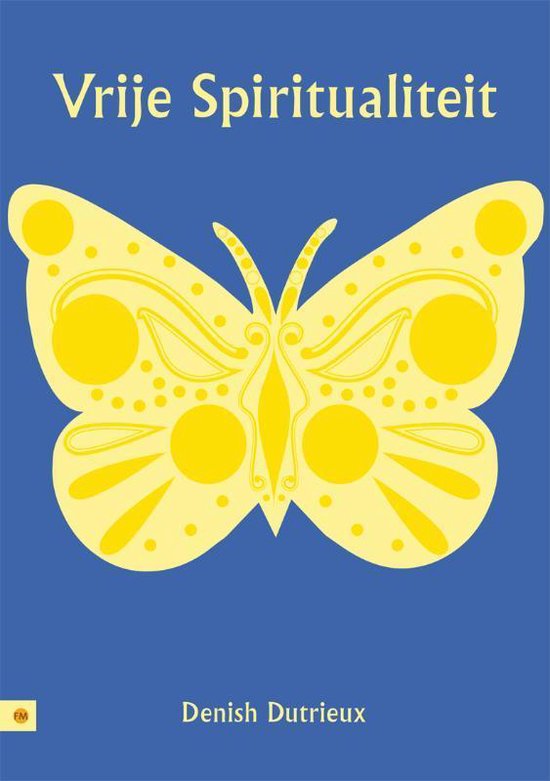 Cover van het boek 'Vrije spiritualiteit' van Denish Dutrieux