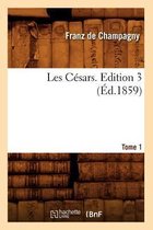 Histoire- Les C�sars. Edition 3, Tome 1 (�d.1859)