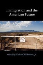 Immigration and the American Future