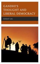 Studies in Comparative Philosophy and Religion - Gandhi's Thought and Liberal Democracy