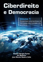 Ciberdireito e Democracia 1 - Perspectivas contemporâneas do Ciberespaço, da Privacidade e da Surveillance