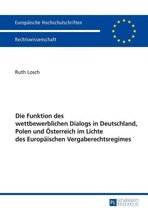 Europaeische Hochschulschriften Recht 5939 - Die Funktion des wettbewerblichen Dialogs in Deutschland, Polen und Oesterreich im Lichte des Europaeischen Vergaberechtsregimes