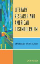 Literary Research: Strategies and Sources - Literary Research and American Postmodernism