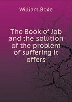 The Book of Job and the solution of the problem of suffering it offers