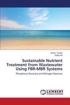Sustainable Nutrient Treatment from Wastewater Using Fbr-Mbr Systems