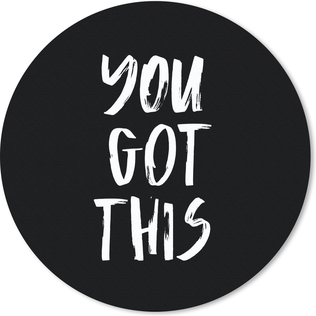 Muismat rond 20x20 cm - Mousepad Spreuken - Quotes - You got this - Ronde muismatten