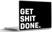 Laptop sticker - 15.6 inch - Get shit done - Spreuken - Quotes - 36x27,5cm - Laptopstickers - Laptop skin - Cover