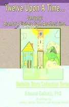 Twelve Upon A Time... January: Bronto's Visitors from Another Time, Bedside Story Collection Series