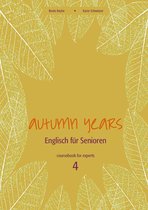 Autumn Years - Coursebooks 4 - Autumn Years - Englisch für Senioren 4 - Experts - Coursebook