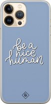iPhone 13 Pro Max hoesje siliconen - Be a nice human | Apple iPhone 13 Pro Max case | TPU backcover transparant