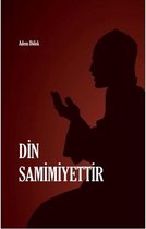 Din Samimiyettir