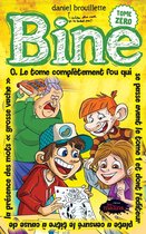 Bine 13 - Bine 0: Le tome complètement fou qui se passe avant le tome 1 et dont l'éditeur plate a censuré le titre à cause de la présence des mots «grosse vache»