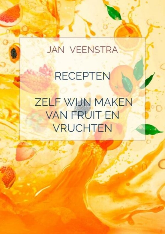 Recepten 'Zelf wijn maken van fruit en vruchten'. - cover