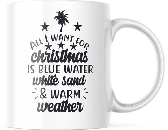 Foto: Kerst mok met tekst all i want for christmas is blue water white sand warm weather kerst decoratie kerst versiering grappige cadeaus koffiemok koffiebeker theemok theebeker