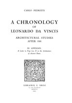 Travaux d'Humanisme et Renaissance - A Chronology of Leonardo da Vinci's Architectural studies after 1500 ; in appendix : a Letter to Pope Leo X on the Architecture of Ancient Rome