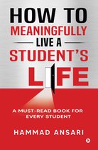 How to Meaningfully Live a Student’s Life