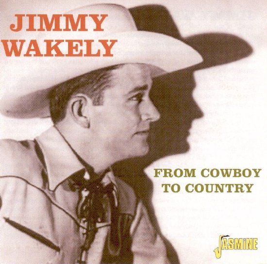 Jimmy Wakely - From Cowboy To Country (CD), Jimmy Wakely | Muziek | bol