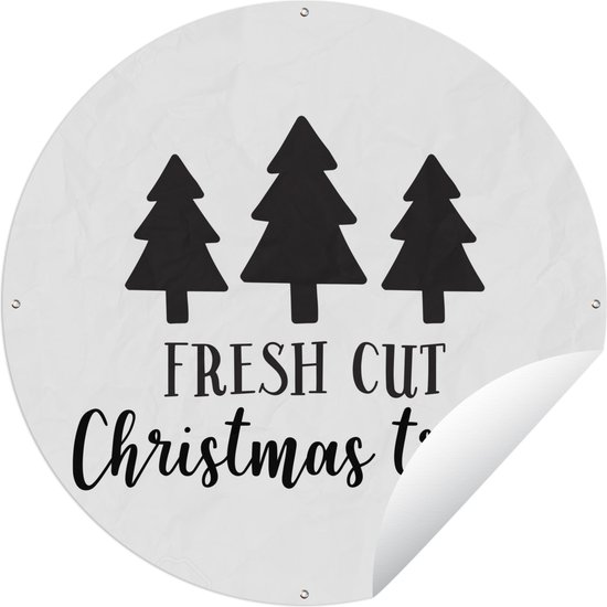 Tuincirkel Quote "Fresh cut christmas trees" op een witte achtergrond - 90x90 cm - Ronde Tuinposter - Buiten
