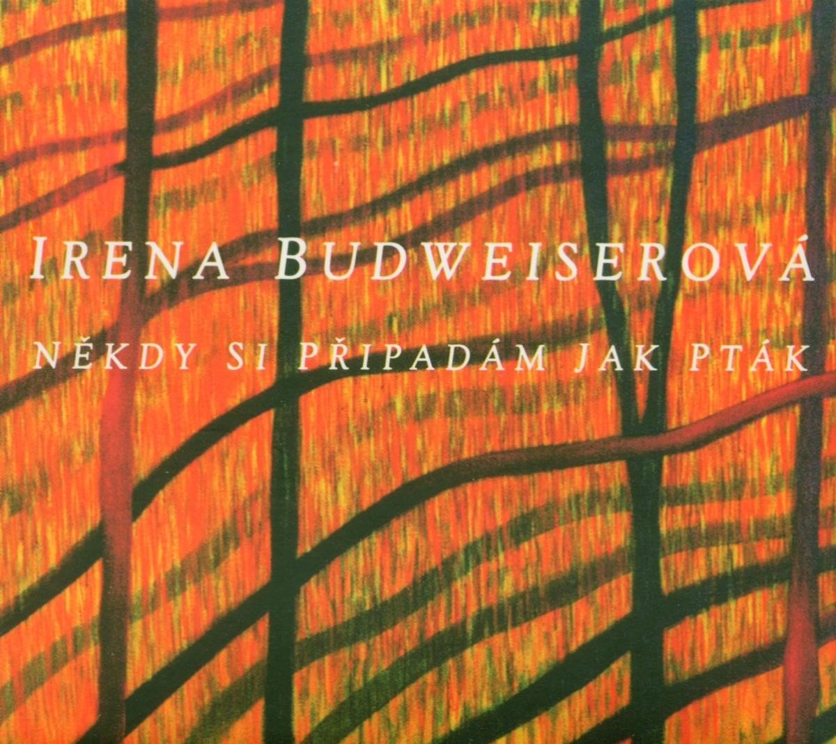 Irena Budweiserová - Nekdy Si Pripadám Jako Pták (CD)