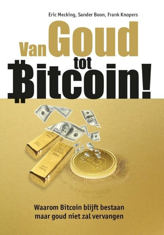 Boek cover Van Goud tot Bitcoin! van Eric Mecking (Paperback)