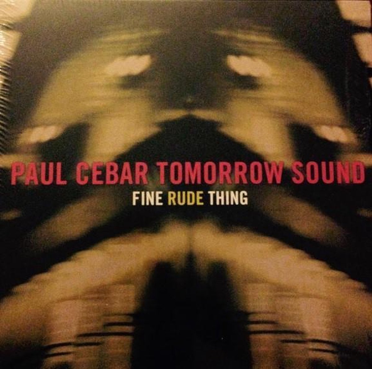 Paul Cebar Tomorrow Sound - Fine Rude Thing (CD)