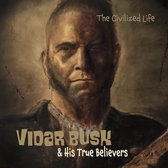 Vidar Busk & His True Believers - The Civilized Life (CD)