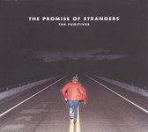 The Fugitives - The Promise Of Strangers (CD)