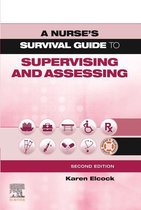 A Nurse's Survival Guide - A Nurse's Survival Guide to Supervising & Assessing E-Book