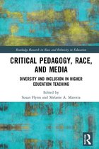 Routledge Research in Race and Ethnicity in Education - Critical Pedagogy, Race, and Media