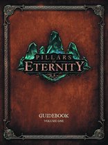 Pillars Of Eternity Guidebook Volume One